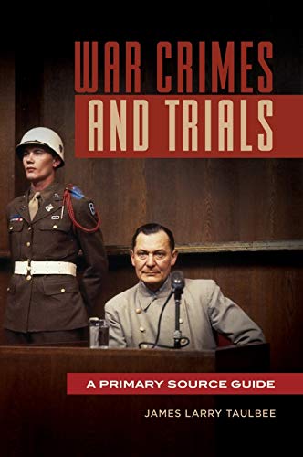 War Crimes and Trials: A Primary Source Guide