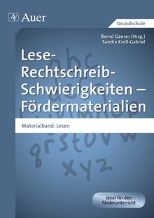 Lese-Rechtschreib-Schwierigkeiten - Fördermaterialien. Materialband: Lesen: (1. bis 4. Klasse)