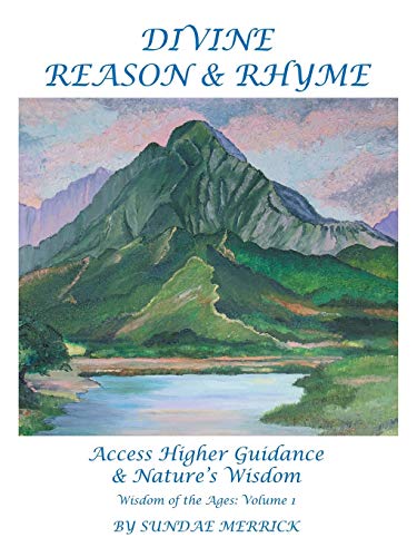 Divine Reason & Rhyme: Access Higher Guidance and Nature's Wisdom
