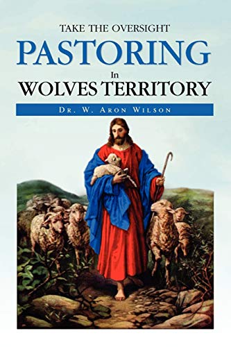 Pastoring In Wolves Territory: Take The Oversight
