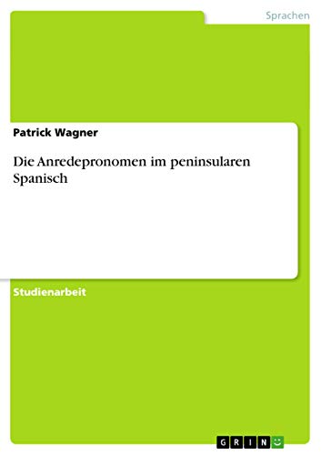 Die Anredepronomen im peninsularen Spanisch
