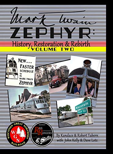 Mark Twain Zephyr: History, Restoration & Rebirth: Volume Two (Premium Edition)