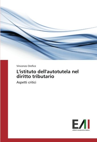 L'istituto dell'autotutela nel diritto tributario: Aspetti critici