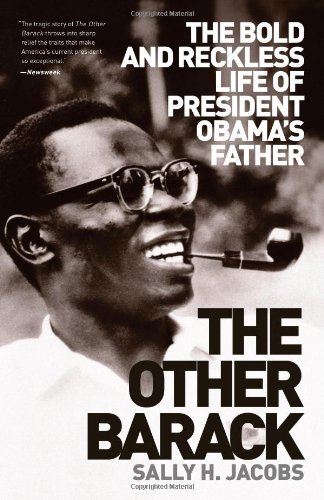 The Other Barack: The Bold and Reckless Life of President Obama's Father