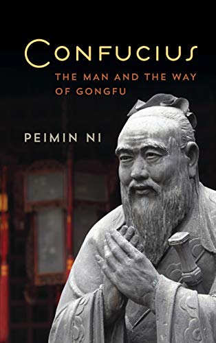 Confucius: The Man and the Way of Gongfu