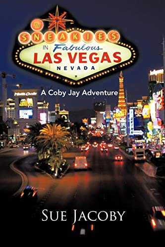 The Sneakies in Fabulous Las Vegas Nevada: A Coby Jay Adventure