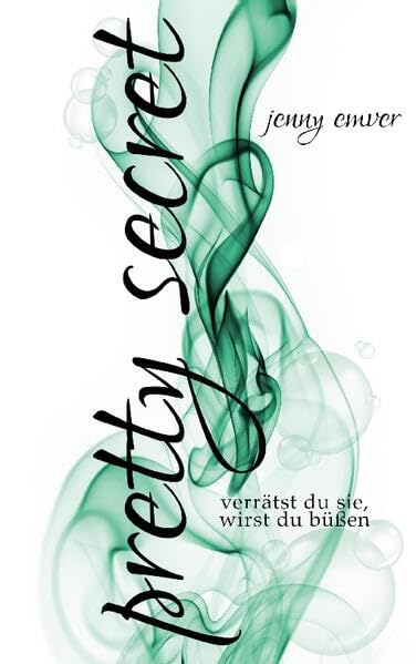 pretty secret: verrätst du sie, wirst du büßen