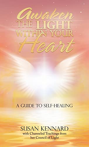 Awaken the Light Within Your Heart: A Guide to Self-Healing