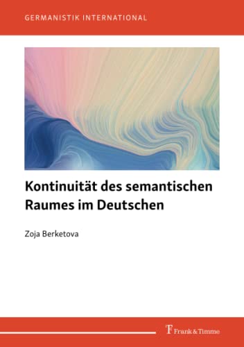 Kontinuität des semantischen Raumes im Deutschen (Germanistik International)