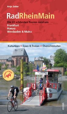 Rad-Rhein-Main: Die 22 schönsten Touren rund um Frankfurt, Hanau, Wiesbaden und Mainz