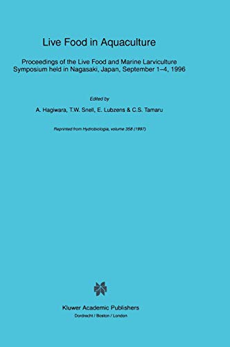 Live Food in Aquaculture: Proceedings of the Live Food and Marine Larviculture Symposium held in Nagasaki, Japan, September 1–4, 1996 (Developments in Hydrobiology, 124, Band 124)
