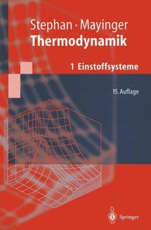 Thermodynamik: Band 1: Einstoffsysteme. Grundlagen und technische Anwendungen (Springer-Lehrbuch)