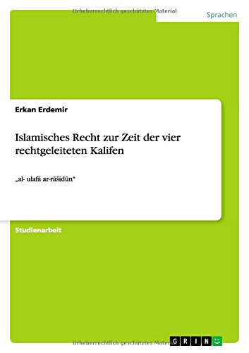 Islamisches Recht zur Zeit der vier rechtgeleiteten Kalifen: ¿al-¿ulaf¿¿ar-r¿¿id¿n¿