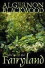 A Prisoner in Fairyland by Algernon Blackwood, Fiction, Fantasy, Mystery & Detective