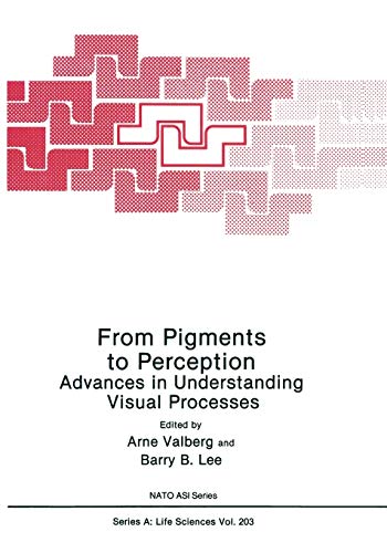 From Pigments to Perception: Advances in Understanding Visual Processes (NATO Science Series A:, 203, Band 203)