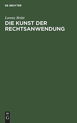 Die Kunst der Rechtsanwendung: Zugleich ein Beitrag zur Methodenlehre der Geisteswissenschaften