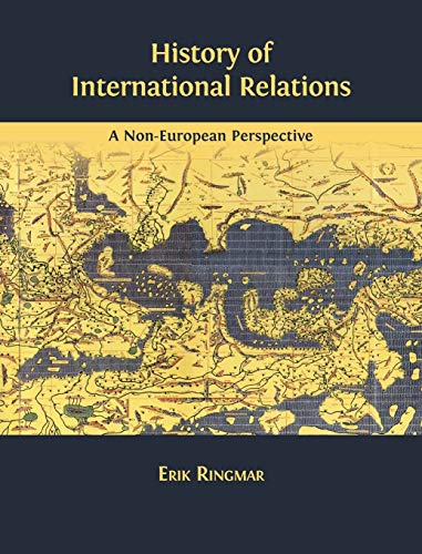 Erik Ringmar History Of International Relations, A Non-European Perspective