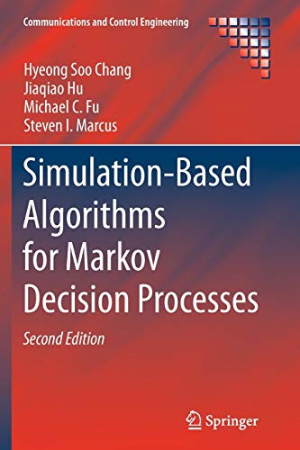 Simulation-Based Algorithms for Markov Decision Processes (Communications and Control Engineering)