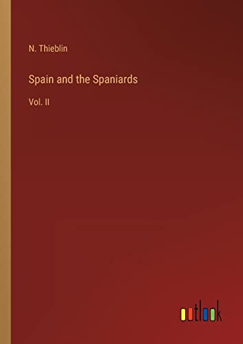Spain and the Spaniards: Vol. II
