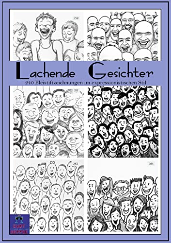 Lachende Gesichter: 240 Bleistiftzeichnungen im expressionistischen Stil (Bilderbuch: nix lesen nur schauen)