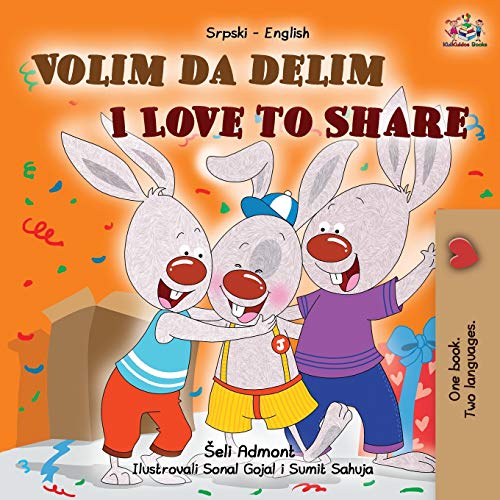 I Love to Share (Serbian English Bilingual Children's Book -Latin Alphabet) (Serbian English Bilingual Collection - Latin)