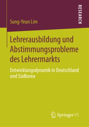 Lehrerausbildung und Abstimmungsprobleme des Lehrermarkts: Entwicklungsdynamik in Deutschland und Südkorea