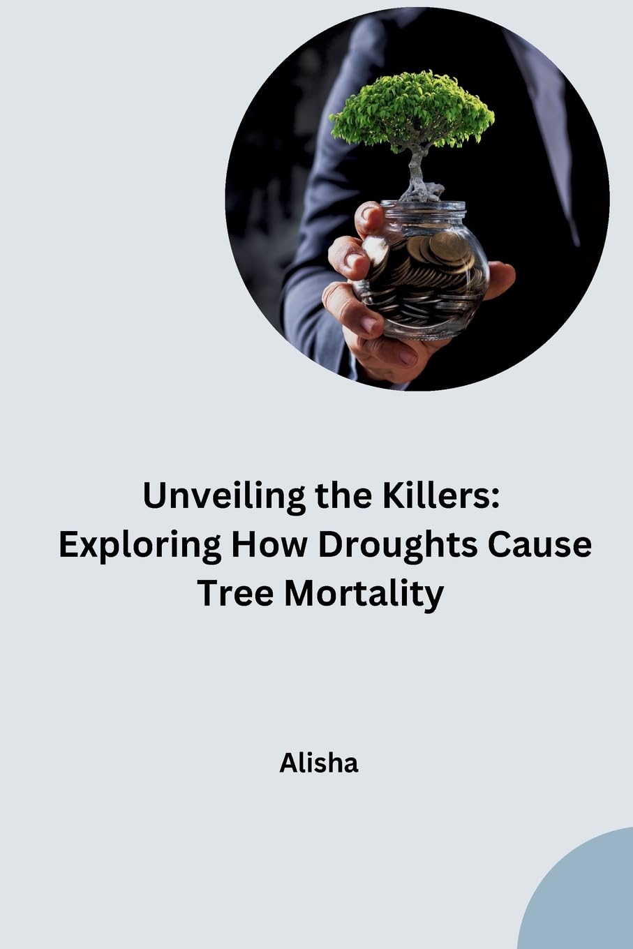 Unveiling the Killers: Exploring How Droughts Cause Tree Mortality: DE