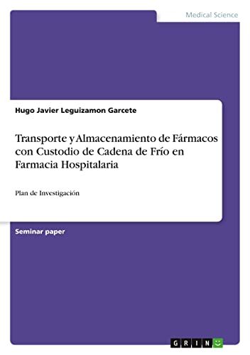 Transporte y Almacenamiento de Fármacos con Custodio de Cadena de Frío en Farmacia Hospitalaria: Plan de Investigación