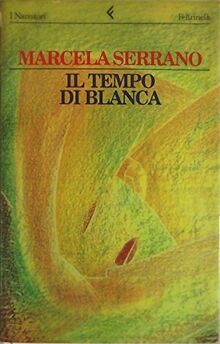 Il tempo di Blanca (I narratori, Band 539)