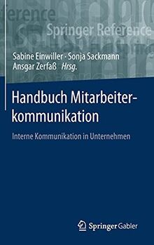 Handbuch Mitarbeiterkommunikation: Interne Kommunikation in Unternehmen