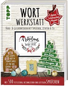 Wortwerkstatt - Advent, Weihnachten & Neujahr, Deko- & Geschenkideen mit Sprüchen, Zitaten & Co.: Mit 500 festlichen, besinnlichen und lustigen ... Vorlagen zum Download und als Plotterdateien