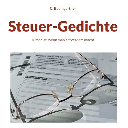 Steuer-Gedichte: Humor ist, wenn man´s trotzdem macht!