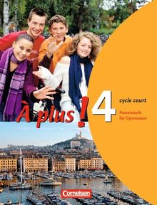 À plus! - Ausgabe 2004: Band 4 (cycle court) - Schülerbuch: Kartoniert