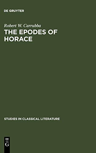 The epodes of Horace: a study in poetic arrangement (Studies in classical literature, 9, Band 9)