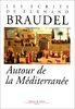 Les écrits de Fernand Braudel Tome 1 : Autour de la Méditerranée