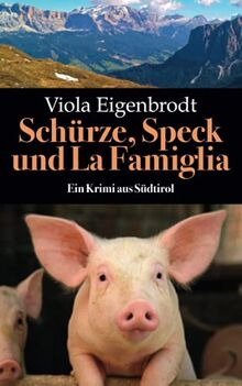 Schürze, Speck und La Famiglia: Ein Krimi aus Südtirol