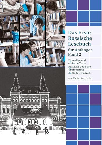 Lerne Russisch mit Vergnügen: Das Erste Russische Lesebuch für Anfänger Band 2: Stufe A2 Zweisprachig mit Russisch-deutscher Übersetzung (Gestufte Russische Lesebücher)