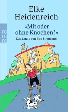 "Mit oder ohne Knochen?": Das Letzte von Else Stratmann