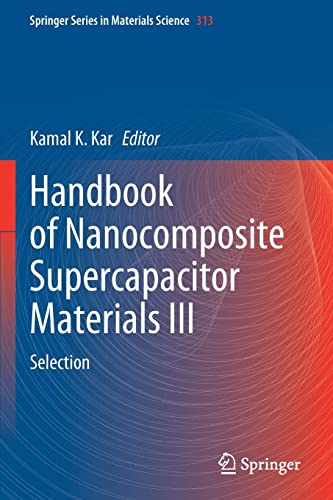 Handbook of Nanocomposite Supercapacitor Materials III: Selection (Springer Series in Materials Science, 313, Band 3)