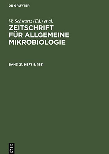 Zeitschrift für Allgemeine Mikrobiologie, Band 21, Heft 8, Zeitschrift für Allgemeine Mikrobiologie (1981)