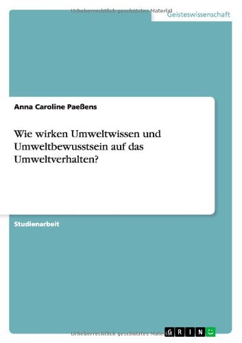 Wie wirken Umweltwissen und Umweltbewusstsein auf das Umweltverhalten?