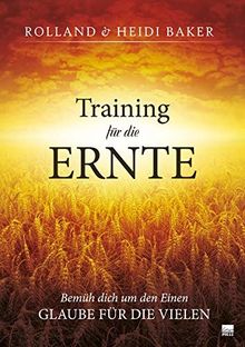Training für die Ernte: Bemüh dich um den Einen, glaube für die Vielen