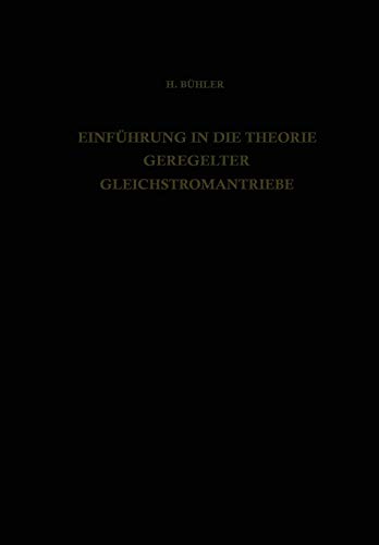 Einführung in die Theorie Geregelter Gleichstromantriebe (Lehrbücher der Elektrotechnik, 2, Band 2)