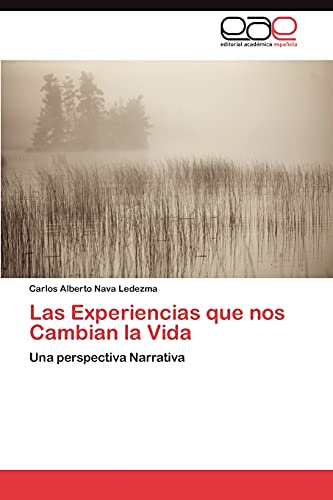 Las Experiencias que nos Cambian la Vida: Una perspectiva Narrativa