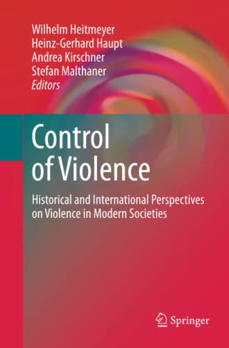 Control of Violence: Historical and International Perspectives on Violence in Modern Societies