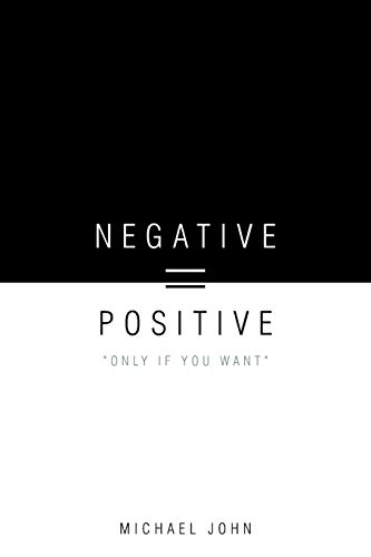 Negative = Positive: Only If You Want