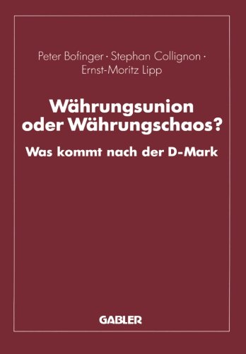 Währungsunion oder Währungschaos?: Was kommt nach der D-Mark