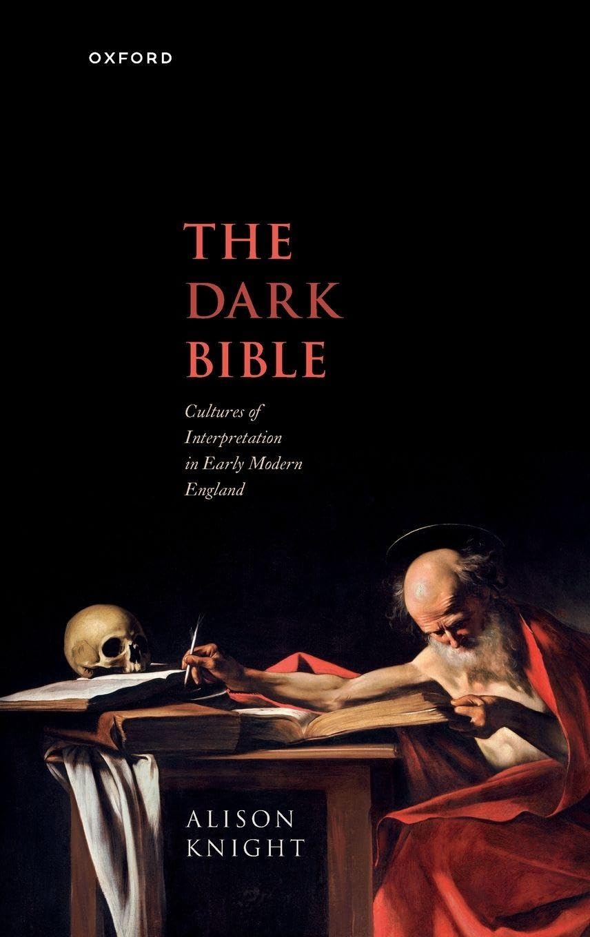 Dark Bible: Cultures of Interpretation in Early Modern England