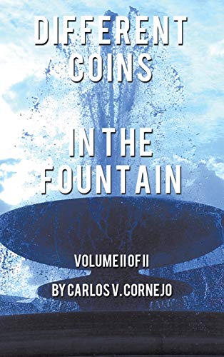 Different Coins in the Fountain: Volume II of II