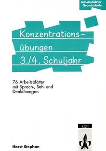 Arbeitsblätter Grundschule. Konzentrationsübungen. 3./4. Schuljahr: 76 Arbeitsblätter mit Sprach-, Seh- und Denkübungen. Mit Lösungen